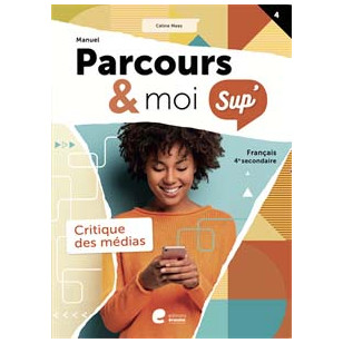 Parcours & moi SUP 4 - Manuel 4 - La critique des médias